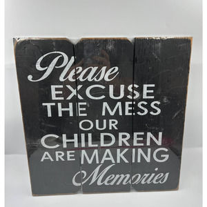 Black White Painted Wooden Sign‎ Excuse The Mess Children Making Memories NEW